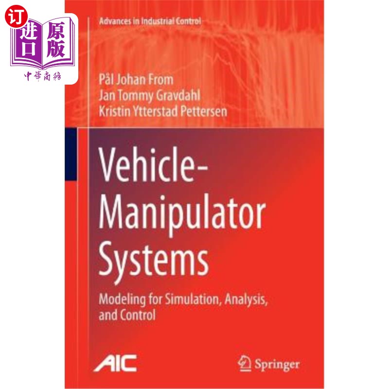 海外直订Vehicle-Manipulator Systems: Modeling for Simulation, Analysis, and Control 车辆-机械手系统:仿真、分析和控