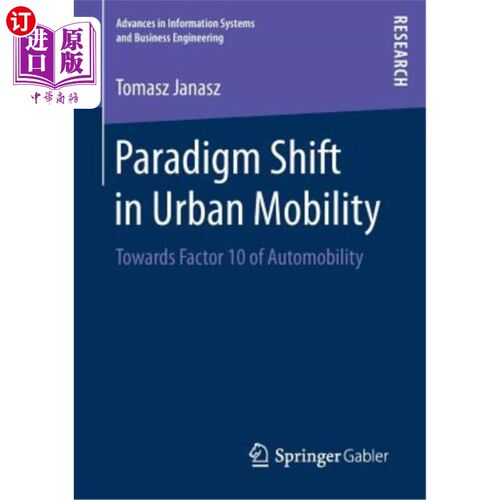 海外直订Paradigm Shift in Urban Mobility: Towards Factor 10 of Automobility 城市流动性的范式转变:转向汽车化因子10