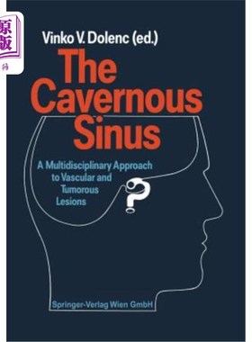 海外直订医药图书The Cavernous Sinus: A Multidisciplinary Approach to Vascular and Tumorous Lesio 海绵窦：血管和肿瘤