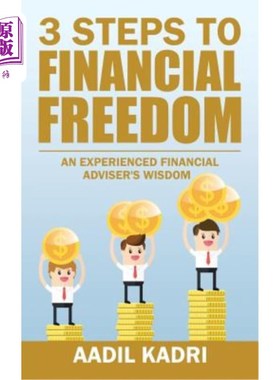 海外直订3 Steps to Financial Freedom: An experienced Financial Adviser's wisdom 财务自由的3个步骤:一个经验丰富的财