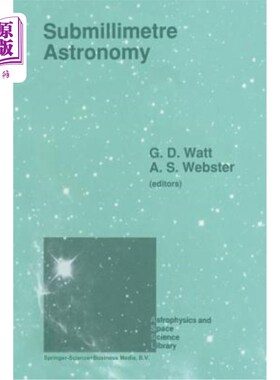 海外直订Submillimetre Astronomy: Proceedings of the Kona Symposium on Millimeter and Sub 亚毫米天文学：1988年10月