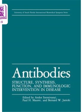海外直订医药图书Antibodies: Structure, Synthesis, Function, and Immunologic Intervention in Dise 抗体：疾病的结构、