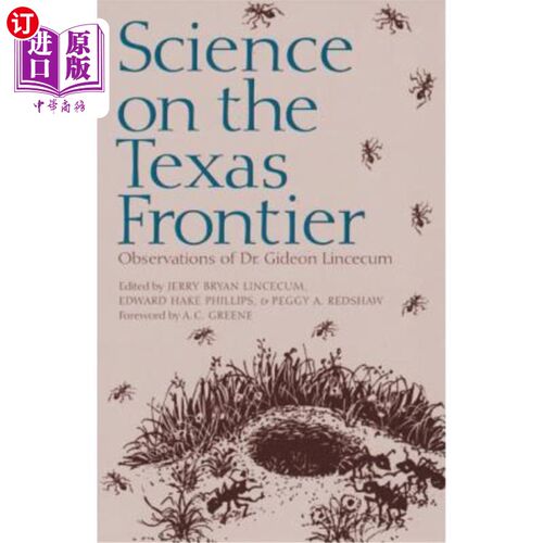 海外直订Science on the Texas Frontier: Observations of Dr. Gideon Lincecum 德克萨斯边境的科学：吉迪恩·林塞克姆博士