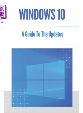 海外直订Windows 10: A Guide To The Updates: Microsoft Windows 10 Windows 10：更新指南：Microsoft Windows 10