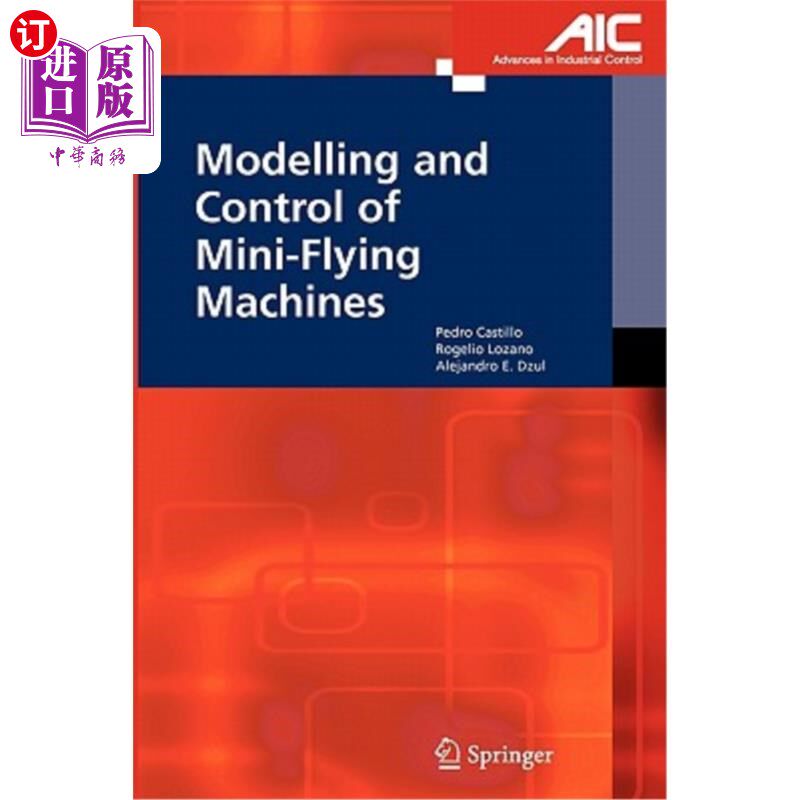 海外直订Modelling and Control of Mini-Flying Machines 小型飞行器建模与控制