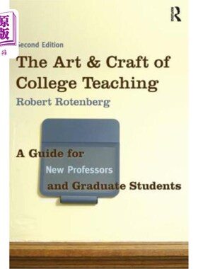 海外直订The Art and Craft of College Teaching: A Guide for New Professors and Graduate S 大学教学的艺术与工艺:给新