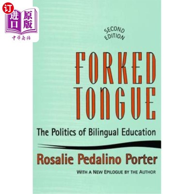 海外直订Forked Tongue: The Politics of Bilingual Education 分叉的舌头:双语教育的政治