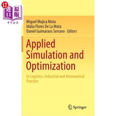 海外直订Applied Simulation and Optimization: In Logistics, Industrial and Aeronautical P 应用模拟和优化：在物流、工