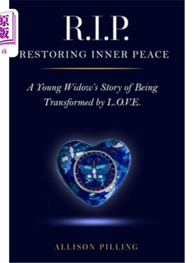 海外直订R.I.P. - Restoring Inner Peace: A Young Widow's Story of Being Transformed by L. 安息吧——恢复内心的平静: