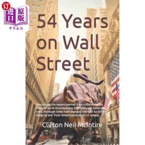 海外直订54 Years on Wall Street: Recounting the lessons learned from a lifetime in the f 在华尔街的54年：讲述自己在