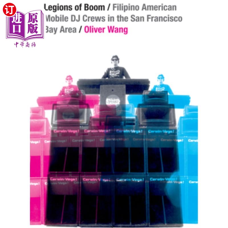 海外直订Legions of Boom: Filipino American Mobile DJ Crews in the San Francisco Bay Area 繁荣军团:旧金山湾区的菲律