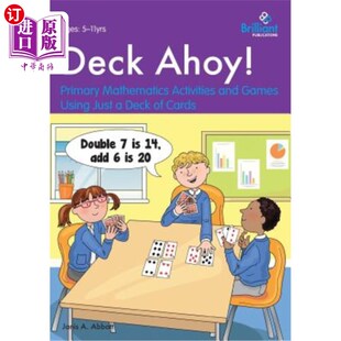 海外直订Deck Ahoy! Primary Mathematics Activities and Games Using Just a Deck of Cards 甲板啊小学数学活动和游戏只用