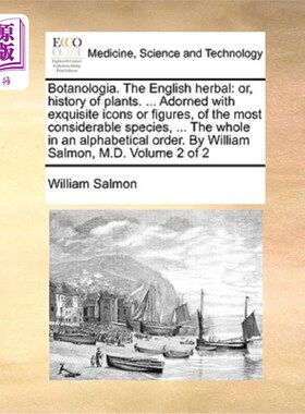 海外直订医药图书Botanologia. The English herbal: or, history of plants. ... Adorned with exquisi Botano