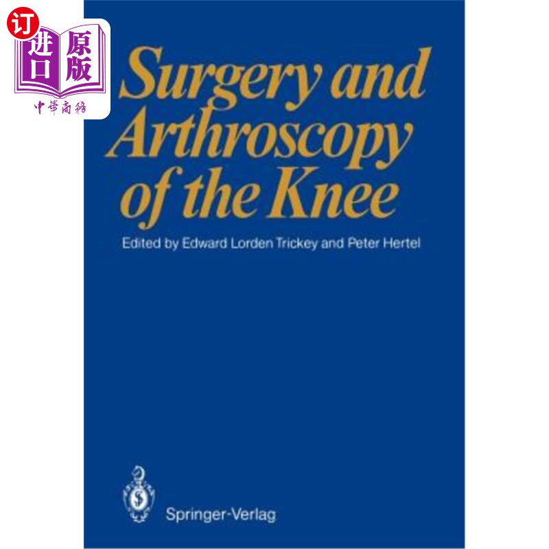 海外直订医药图书Surgery and Arthroscopy of the Knee: First European Congress of Knee Surgery and 膝关节手术和关节镜
