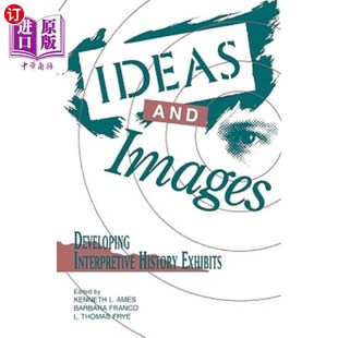 海外直订Ideas and Images: Developing Interpretive History Exhibits 理念与形象：发展历史阐释展