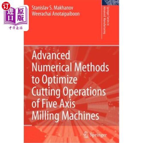 海外直订Advanced Numerical Methods to Optimize Cutting Operations of Five Axis Milling M 优化五轴铣床切削加工的先进