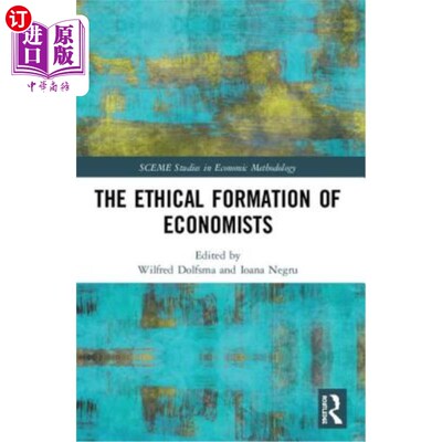 海外直订The Ethical Formation of Economists 经济学家的伦理形成