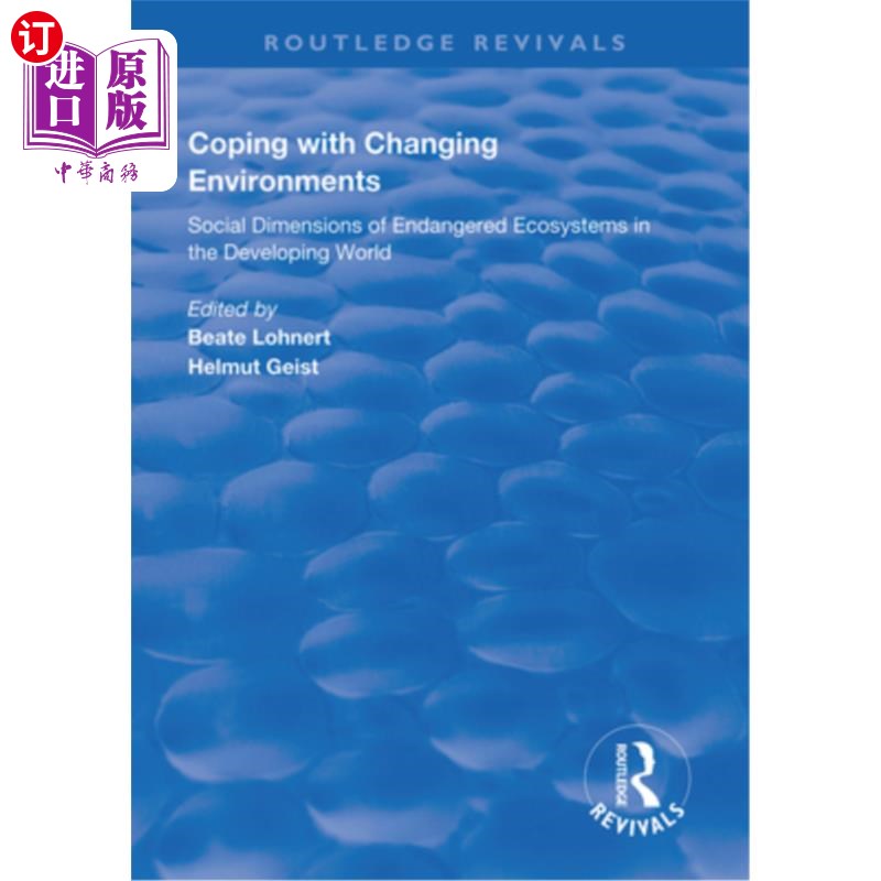海外直订Coping with Changing Environments: Social Dimensions of Endangered Ecosystems in 应对不断变化的环境:发展中