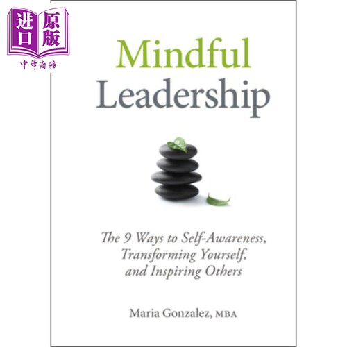 现货 头脑清醒的领导 成为一名头脑清醒领导人的九种方法 Mindful Leadership 英文原版 Maria Gonzalez �