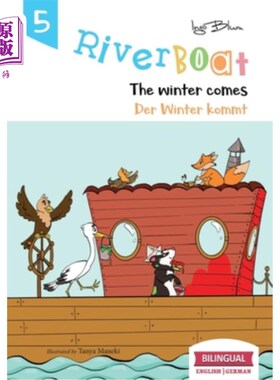 海外直订Riverboat: The Winter Comes! - Der Winter kommt!: Bilingual Children's Picture B 河船:冬天来了!-冬