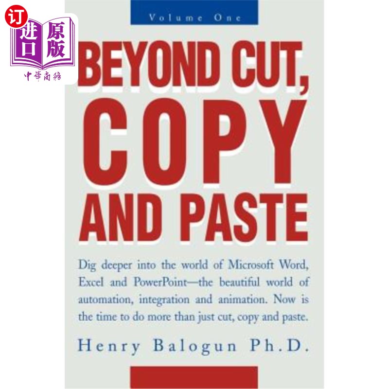 海外直订Beyond Cut, Copy and Paste: Dig Deeper Into the World of Microsoft Word, Excel a 超越剪切、复制和粘贴：深入