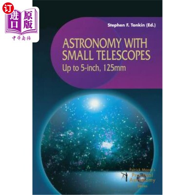 海外直订Astronomy with Small Telescopes: Up to 5-Inch, 125mm 小望远镜天文：高达5英寸，125毫米