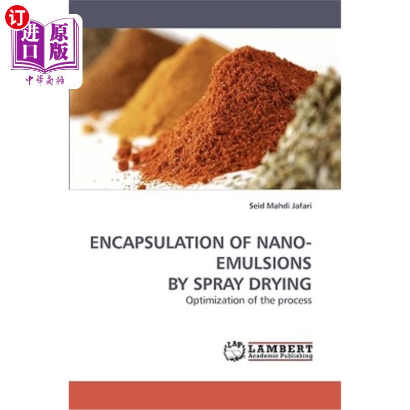 海外直订Encapsulation of Nano-Emulsions by Spray Drying 喷雾干燥法制备纳米乳液