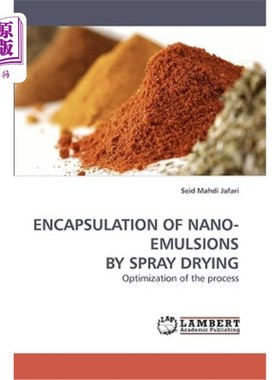 海外直订Encapsulation of Nano-Emulsions by Spray Drying 喷雾干燥法制备纳米乳液