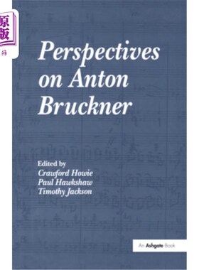 海外直订Perspectives on Anton Bruckner 对安东·布鲁克纳的看法