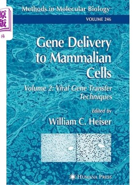 海外直订Gene Delivery to Mammalian Cells: Volume 1: Nonviral Gene Transfer Techniques 哺乳动物细胞的基因传递：第1卷