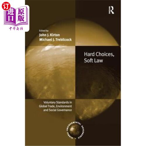 海外直订Hard Choices, Soft Law: Voluntary Standards in Global Trade, Environment and Soc 硬选择，软法律:全球贸易、