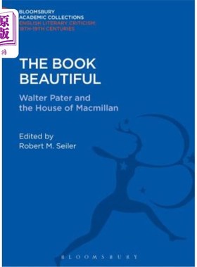 海外直订The Book Beautiful: Walter Pater and the House of MacMillan 这本书很漂亮