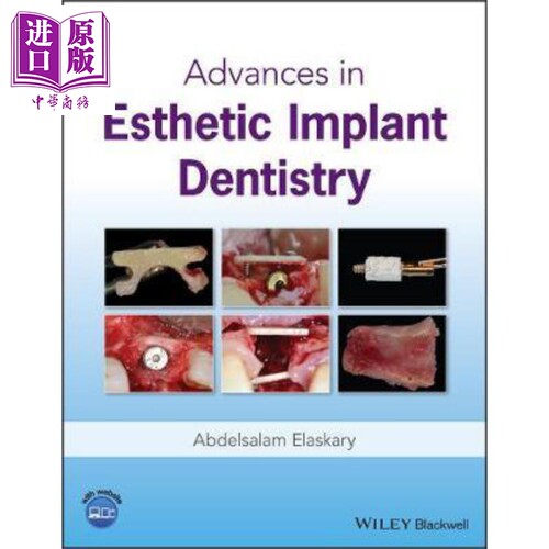 现货 美学植入牙科进展 Advances In Esthetic Implant Dentistry 英文原版 Abdelsalam Elaskary 中商原版