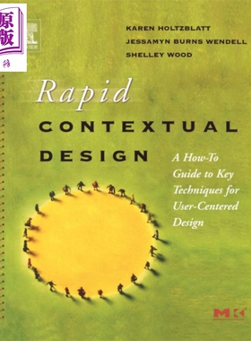 现货 Rapid Contextual Design A How to Guide to Key Techniques 英文原版 交互设计速学 第1版 Karen Holtzblatt【中商原版】