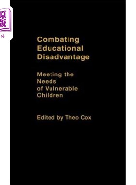 海外直订Combating Educational Disadvantage: Meeting the Needs of Vulnerable Children 与教育劣势作斗争：满足弱势儿童