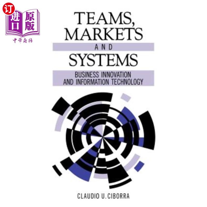海外直订Teams, Markets and Systems: Business Innovation and Information Technology 团队、市场和系统:业务创新和信息技术