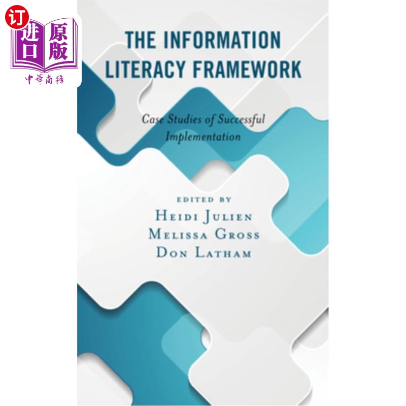 海外直订The Information Literacy Framework: Case Studies of Successful Implementation 信息素养框架:成功实施的案例研
