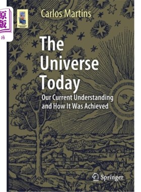 海外直订The Universe Today: Our Current Understanding and How It Was Achieved 今天的宇宙:我们当前的理解和它是如何实现的