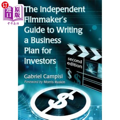海外直订The Independent Filmmaker's Guide to Writing a Business Plan for Investors, 2D E 《独立电影制片人投资者商业