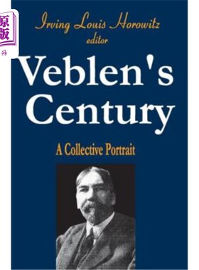 海外直订Veblen's Century: A Collective Portrait 凡勃伦的世纪：一幅集体肖像画