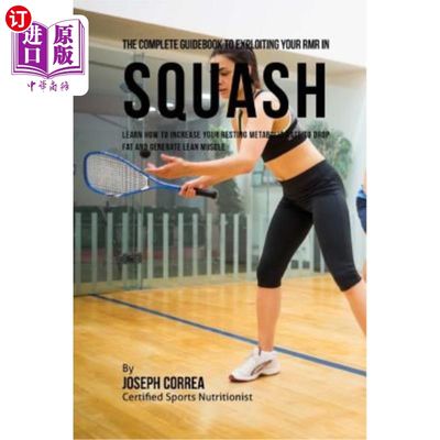 海外直订The Complete Guidebook to Exploiting Your RMR in Squash: Learn How to Increase Y 充分利用壁球RMR的完整指南