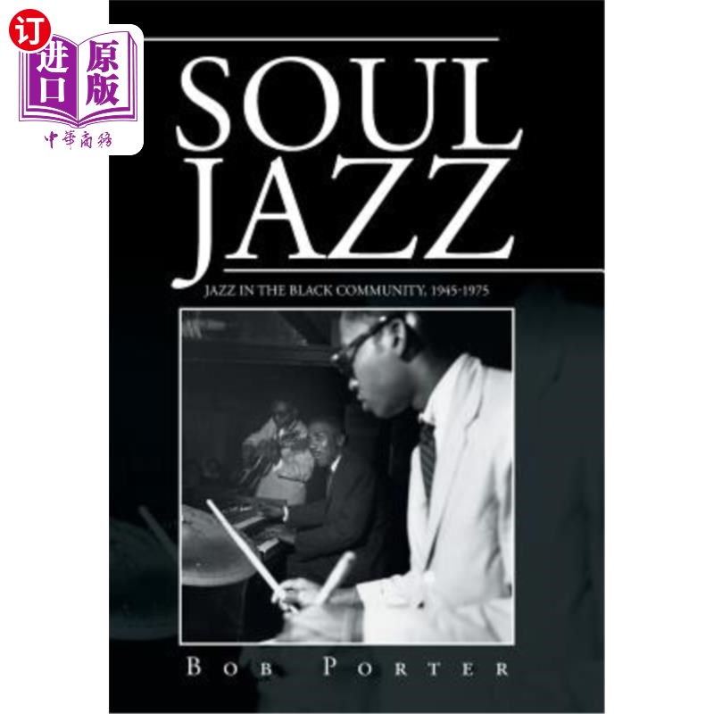 海外直订Soul Jazz: Jazz in the Black Community, 1945-1975 灵魂爵士乐：黑人社区的爵士乐，1945-1975
