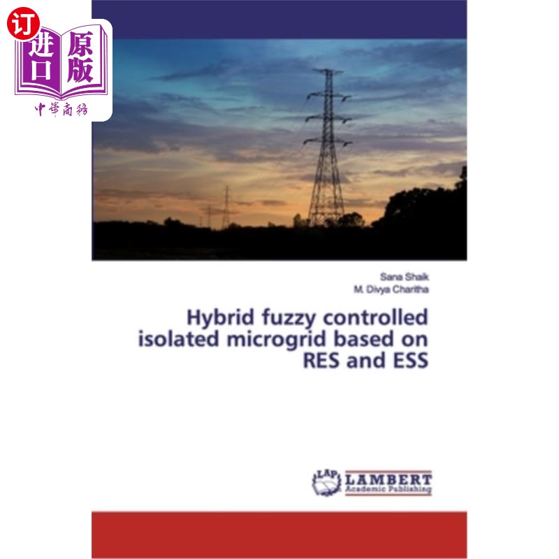 海外直订Hybrid fuzzy controlled isolated microgrid based on RES and ESS 基于RES和ESS的混合模糊控制隔离微电网 书籍/杂志/报纸 科普读物/自然科学/技术类原版书 原图主图