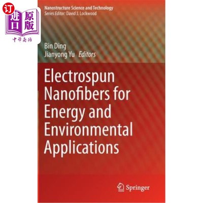 海外直订Electrospun Nanofibers for Energy and Environmental Applications 用于能源和环境应用的静电纺纳米纤维