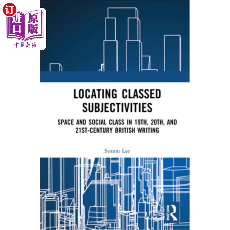 海外直订Locating Classed Subjectivities: Intersections of Space and Working-Class Life i 定位分类的主体性:19世纪、2