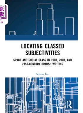 海外直订Locating Classed Subjectivities: Intersections of Space and Working-Class Life i 定位分类的主体性:19世纪、2