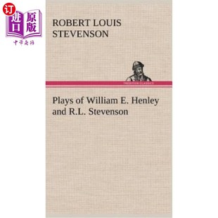 Henley 威廉·E·亨利和R·L·史蒂文森 戏剧 Stevenson William R.L. 海外直订Plays and