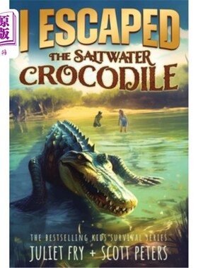 海外直订I Escaped The Saltwater Crocodile: Apex Predator Of The Wild 我逃过了《咸水鳄：野生顶级捕食者》