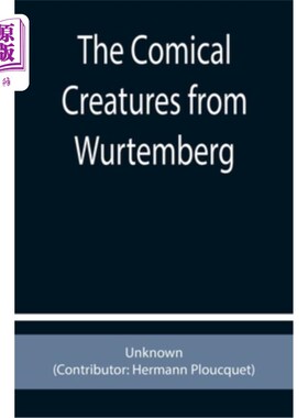 海外直订The Comical Creatures from Wurtemberg 符腾堡的滑稽生物