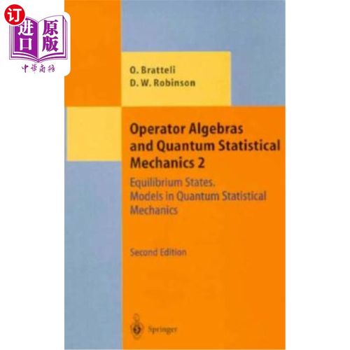 海外直订Operator Algebras and Quantum Statistical Mechanics: Equilibrium States. Models  算符代数和量子统计力学：平
